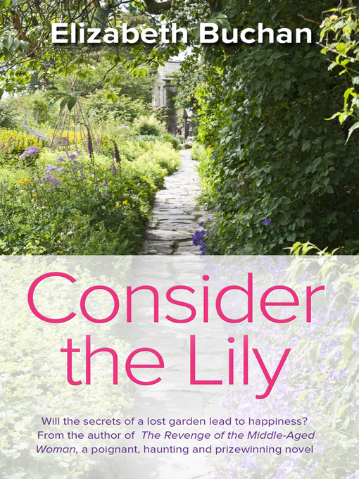 Title details for Consider the Lily by Elizabeth Buchan - Wait list